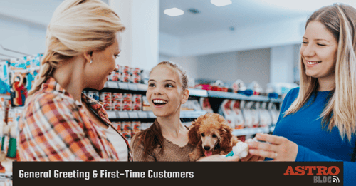 General Greeting and First-Time Customers